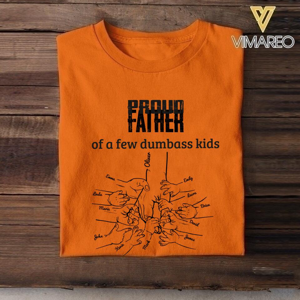 Personalized Proud Father Of A Few Dumbass Kids Tshirt Printed QTHC2204