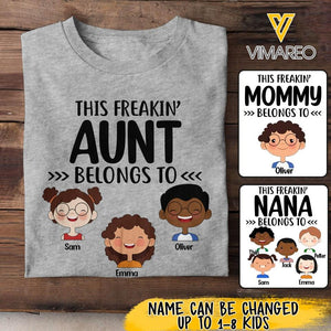 Personalized This Freakin' Aunt Belongs To Tshirt Printed 22APR-LN22