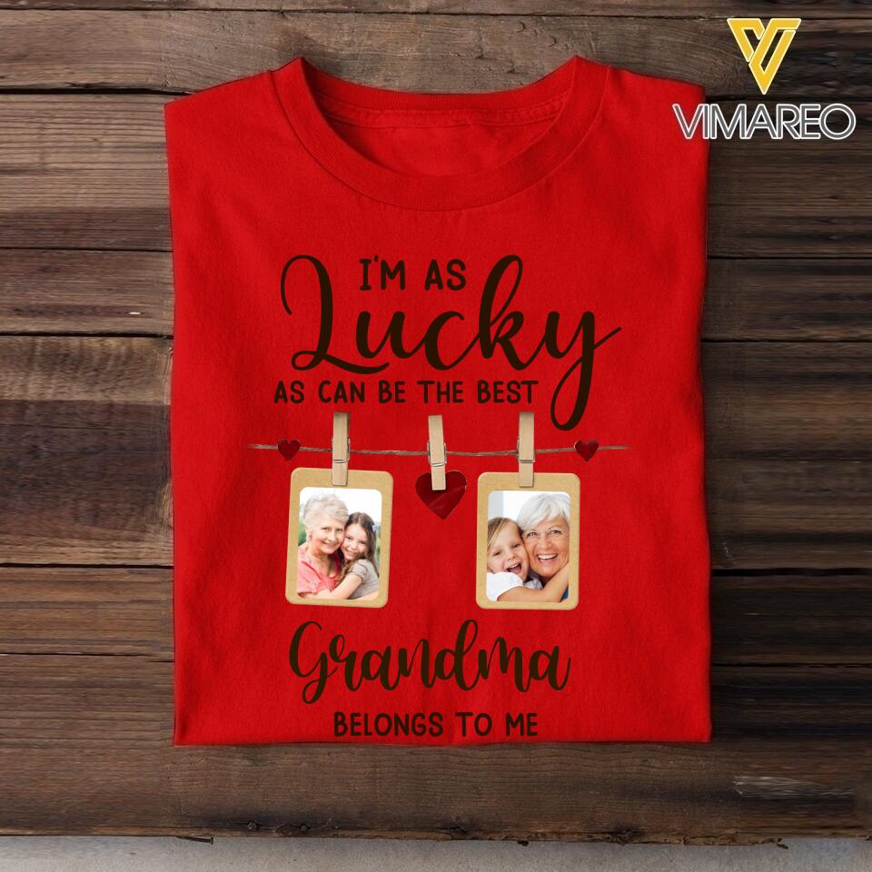 PERSONALIZED I'M AS LUCKY AS CAN BE THE BEST GRANDMA BELONGS TO ME  TSHIRT QTDT2604