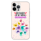 PERSONALIZED BLESSED TO BE CALLED GRANDMA HAND KID NAME PHONECASE QTTN0505