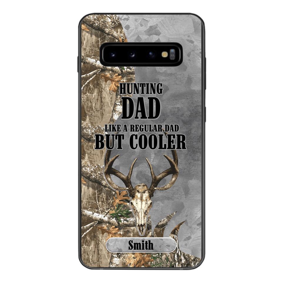 PERSONALIZED HUNTING DAD LIKE A REGULAR DAD BUT COOLER PHONECASE QTDT0705