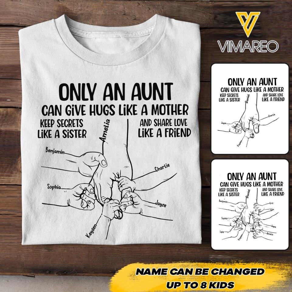 PERSONALIZED ONLY AN AUNT CAN GIVE HUGS LIKE A MOTHER KID NAME HAND TSHIRT NQHC1105