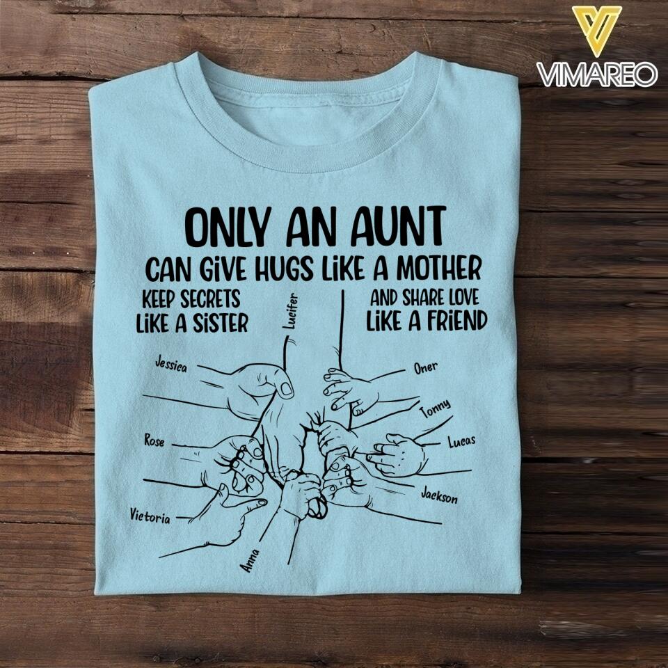 PERSONALIZED ONLY AN AUNT CAN GIVE HUGS LIKE A MOTHER KID NAME HAND TSHIRT NQHC1105