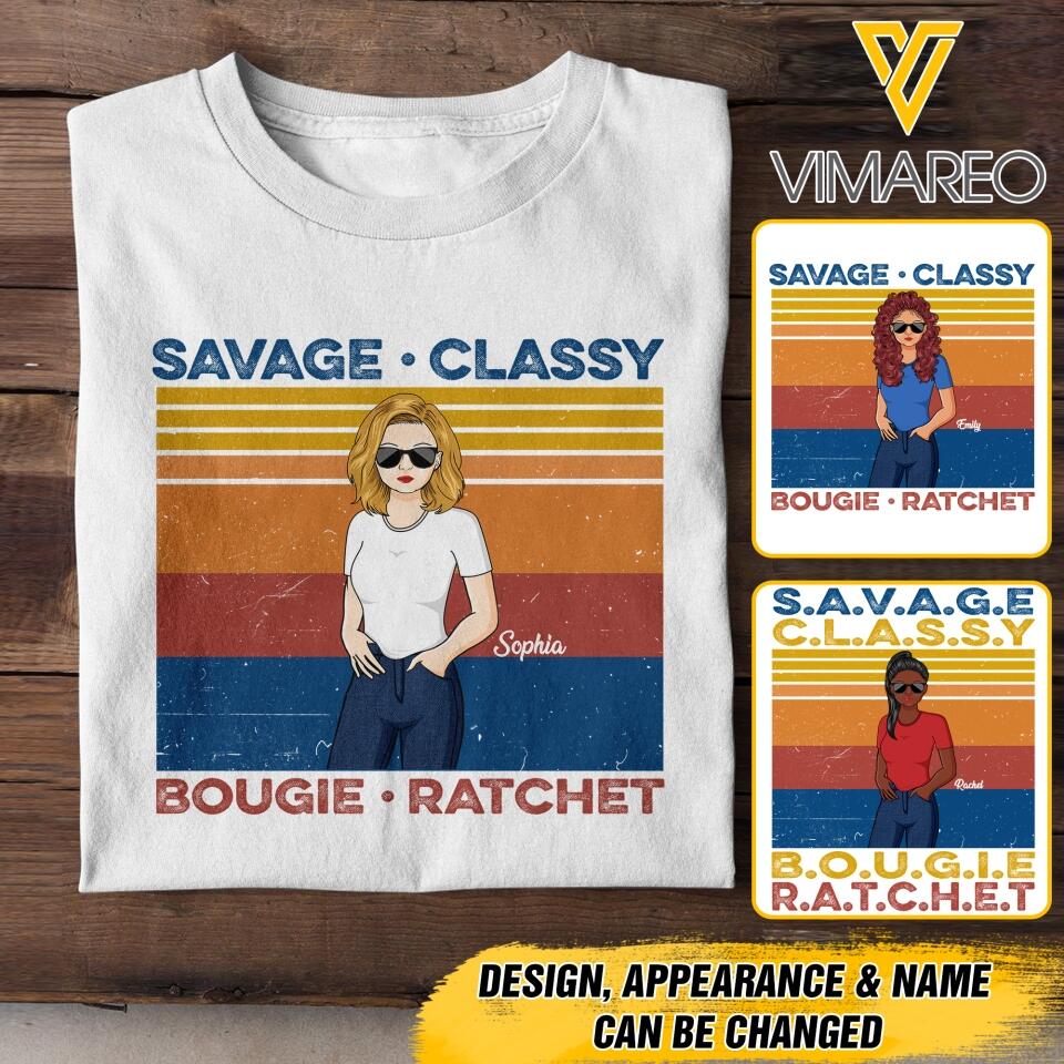 PERSONALIZED SAVAGE CLASSY BOUGIE RATCHET TSHIRT QTDT1205