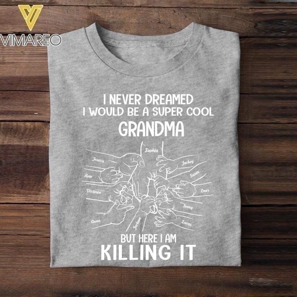 Personalized I Never Dreamed I Would Be A Super Cool Grandma Tshirt Printed QTVQ1105