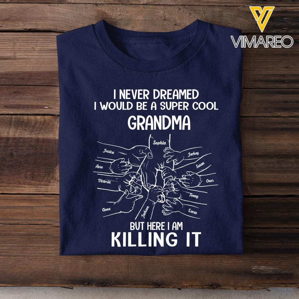 Personalized I Never Dreamed I Would Be A Super Cool Grandma Tshirt Printed QTVQ1105