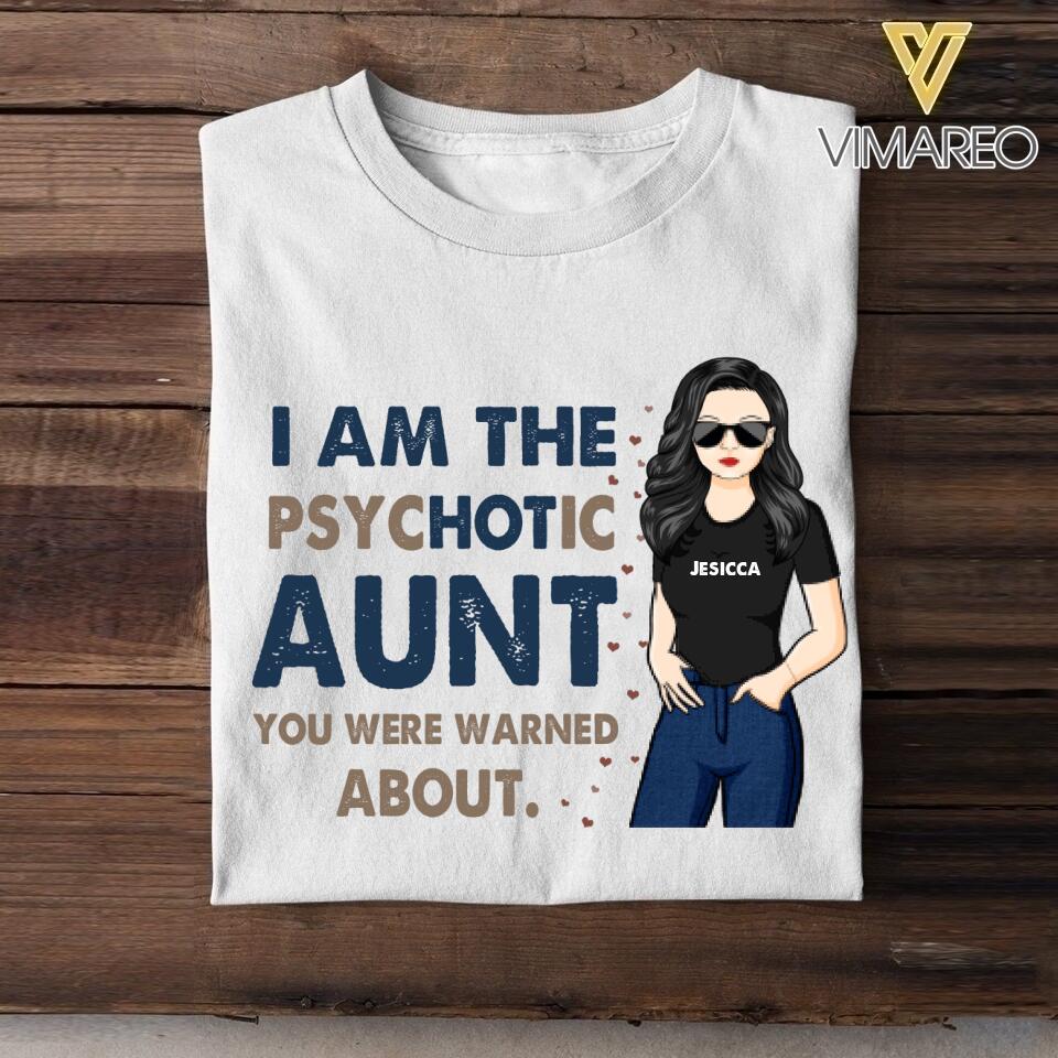 Personalized Psychotic Aunt Tshirt Printed 22MAY-HC17