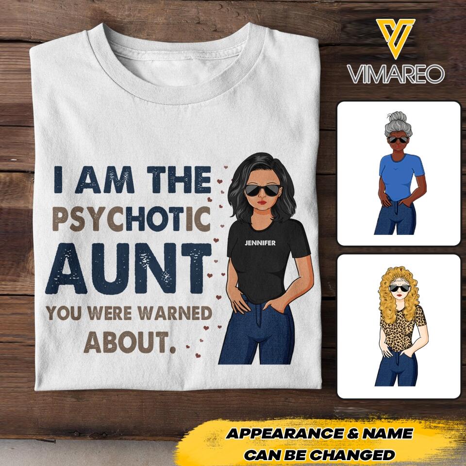 Personalized Psychotic Aunt Tshirt Printed 22MAY-HC17