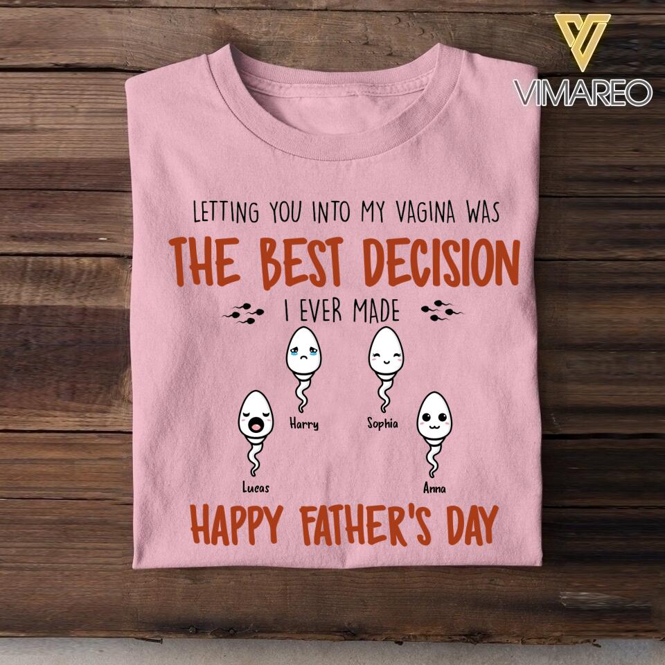 Personalized The Best Decision Happy Father's Day Tshirt Printed NQHC1705