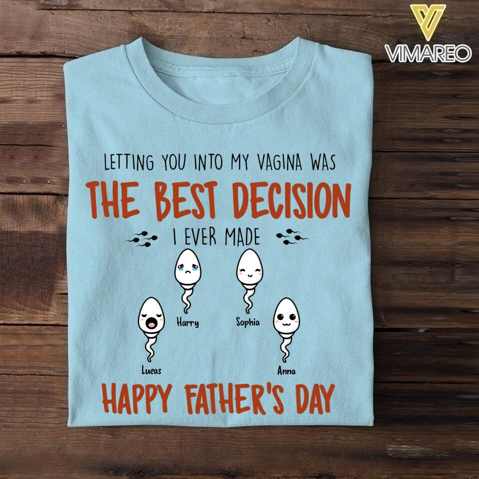 Personalized The Best Decision Happy Father's Day Tshirt Printed NQHC1705