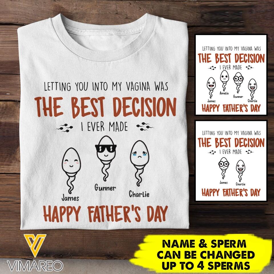 Personalized The Best Decision Happy Father's Day Tshirt Printed NQHC1705