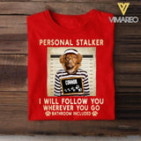 Personalized Personal Stalker Dog Breed Upload Photo Tshirt Printed QTVQ1905