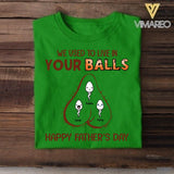 PERSONALIZED WE USED TO LIVE IN YOUR BALL HAPPY FATHER'S DAY TSHIRT NQVQ1605