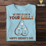 PERSONALIZED WE USED TO LIVE IN YOUR BALL HAPPY FATHER'S DAY TSHIRT NQVQ1605