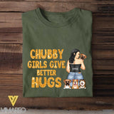 Personalized Chubby Girls Give Better Hugs Dog Breed Tshirt Printed QTTN2105