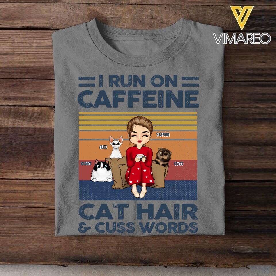 PERSONALIZED I RUN ON CAFFEINE CAT HAIR AND CUSS WORDS TSHIRTS NQVQ1705