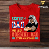Personalized Scotish Dad Jusst Like A Normal Dad But Cooler Tshirt Printed QTDT2605
