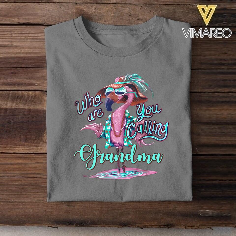 Personalized Who Are You Calling Grandma Flamigo Tshirt Printed QTHC2505