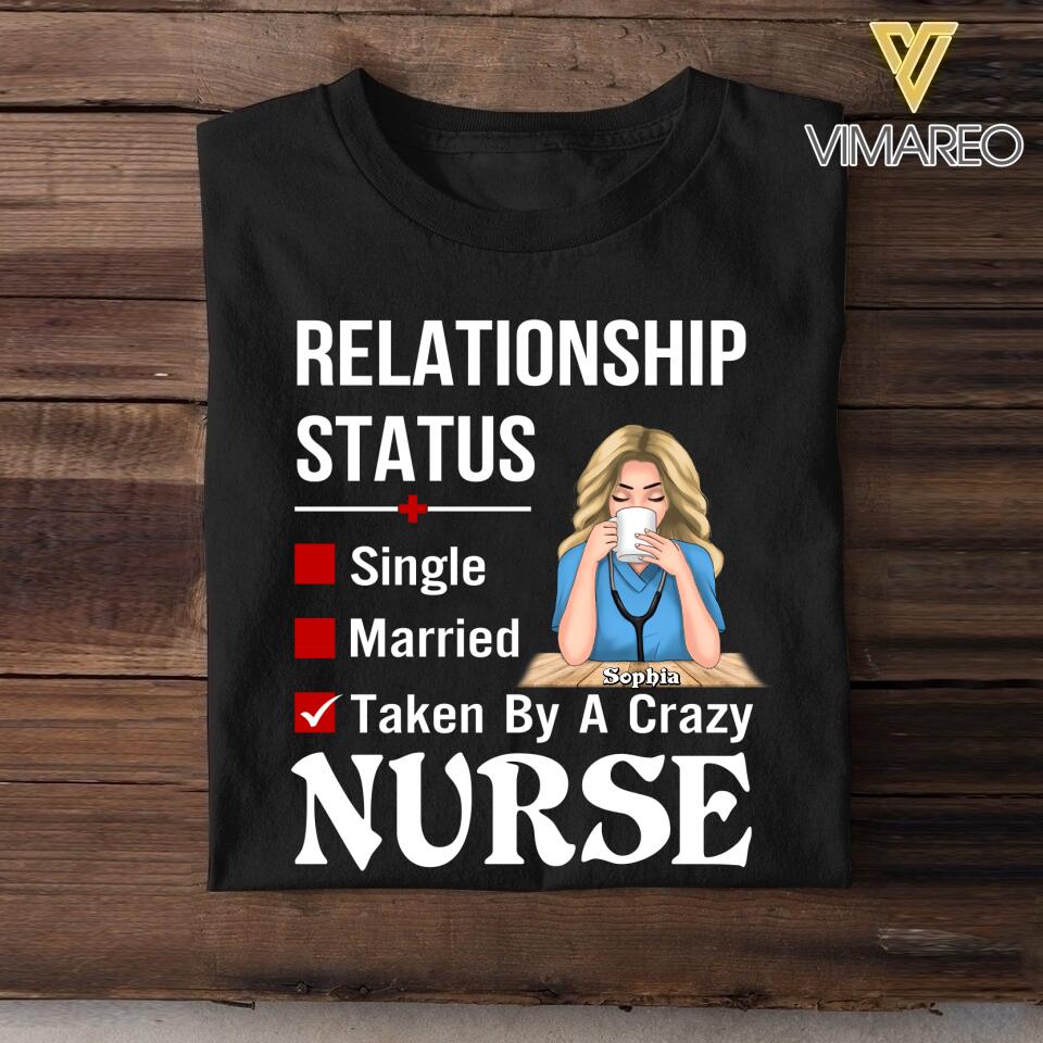 Personalized Taken By A Crazy Nurse Tshirt Printed 22MAY-DT26