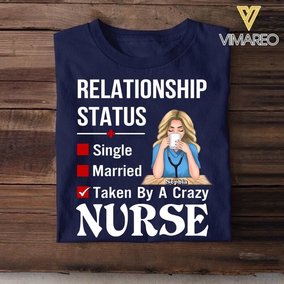 Personalized Taken By A Crazy Nurse Tshirt Printed 22MAY-DT26