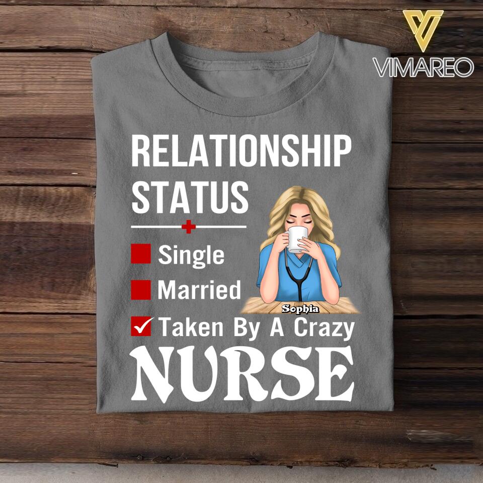 Personalized Taken By A Crazy Nurse Tshirt Printed 22MAY-DT26