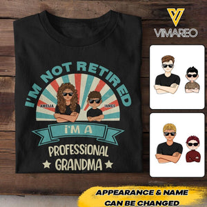 Personalized I'm Not Retired I'm A Professional Grandma Tshirt Printed NQHC2505