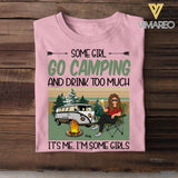 Personalized Some Girl Go Camping and Drink Too Much Tshirt Printed QTDT0106