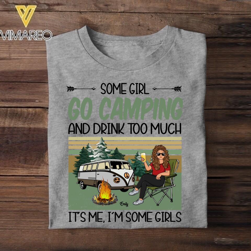 Personalized Some Girl Go Camping and Drink Too Much Tshirt Printed QTDT0106