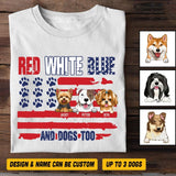 Personalized Red White Blue And Dogs Too Tshirt Printed QTVQ0906