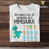 Personalized In A world Full Of Grandmas Be A Grandmasaurus Kid Name Dinosaur Tshirt Printed QTDT1006
