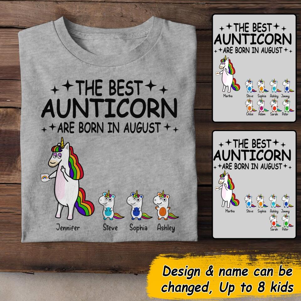 Personalized The Best Aunticorn Are Born In August Tshirt Printed QTDT1006