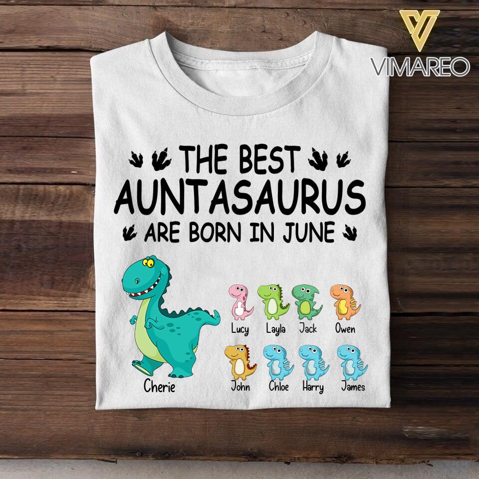 Personalized The Best Auntasaurus Are Born In June Tshirt Printed QTDT1006