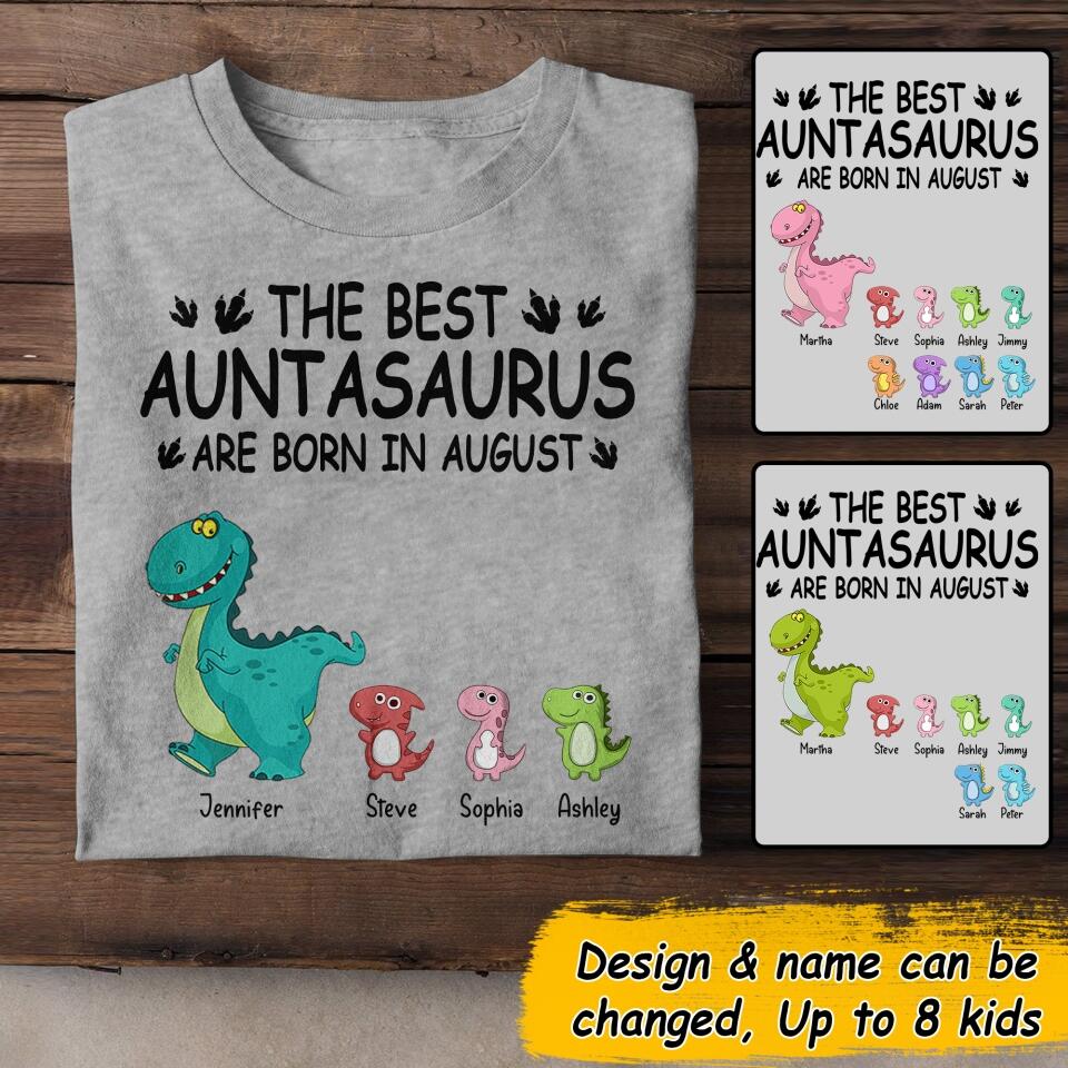 Personalized The Best Auntasaurus Are Born In August Tshirt Printed QTDT1006