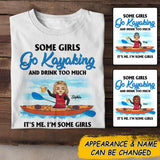 Personalized Some Girl Go Kayaking And Drink Too Much Tshirt Printed 22JUL-DT13