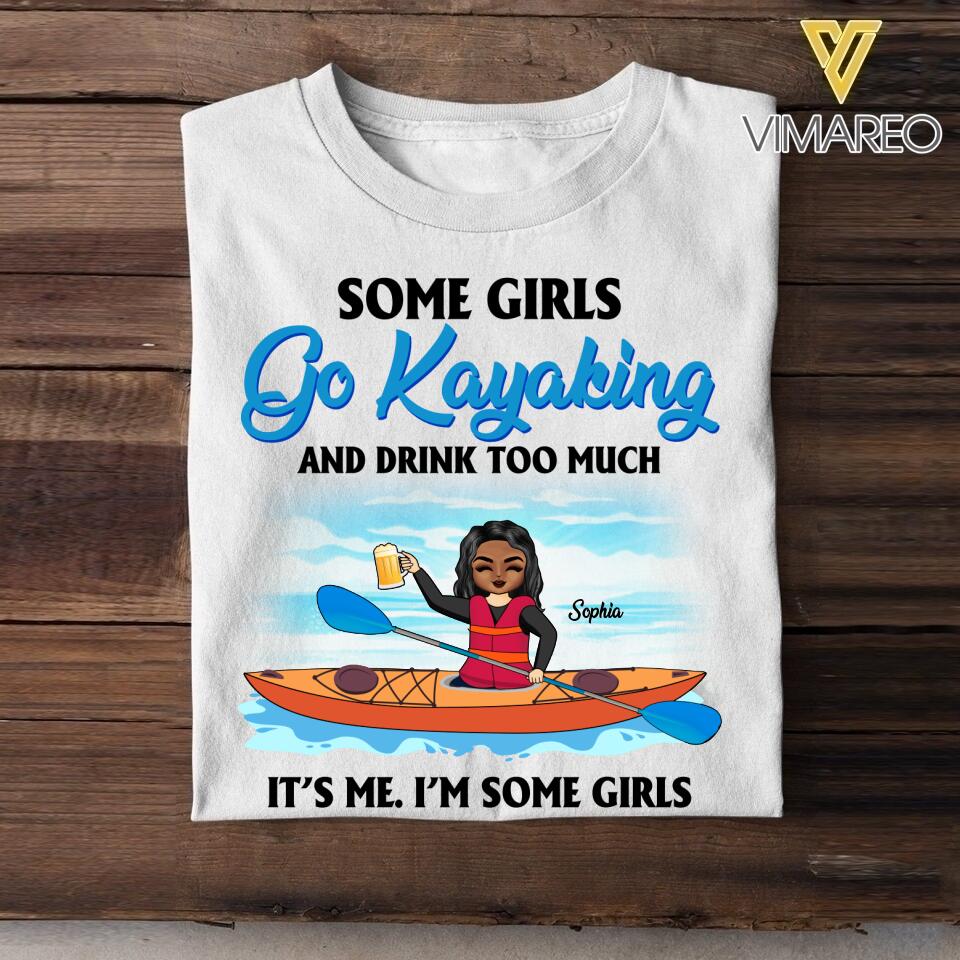 Personalized Some Girl Go Kayaking And Drink Too Much Tshirt Printed 22JUL-DT13