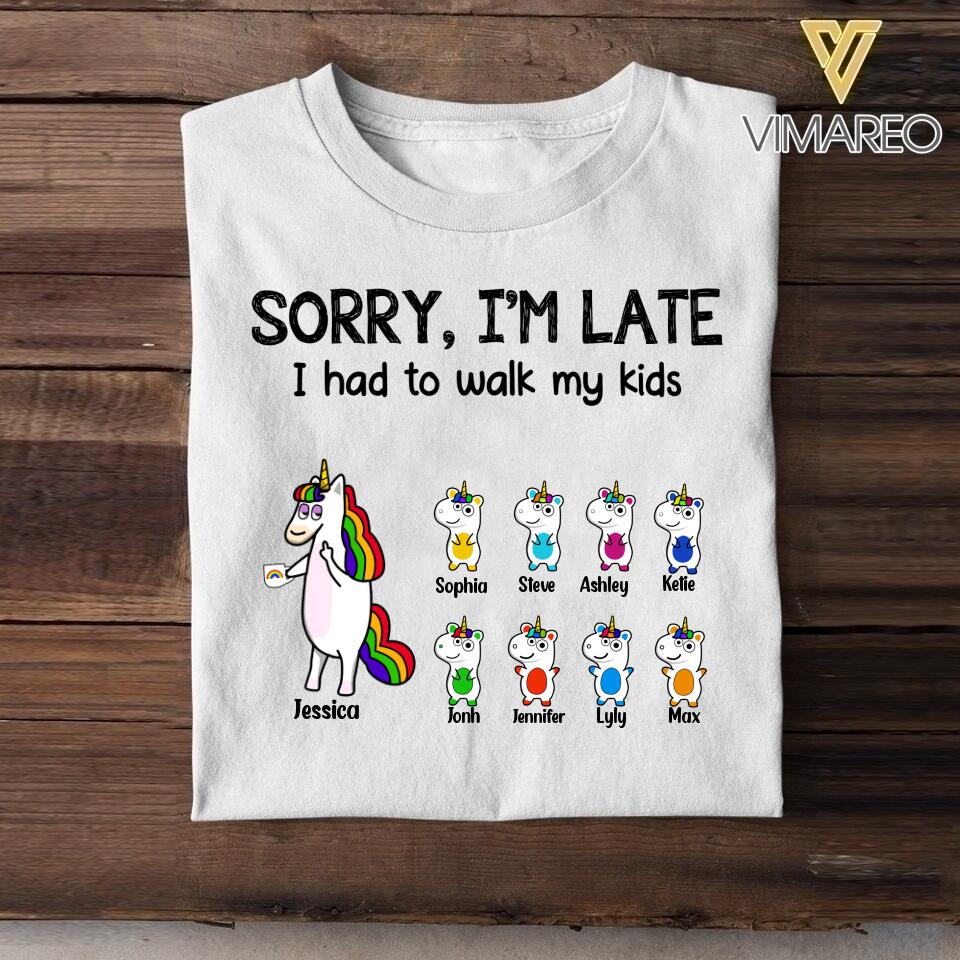Personalized Sorry, I'm Late I Had To Walk My Kids Tshirt Printed 22JUL-DT14