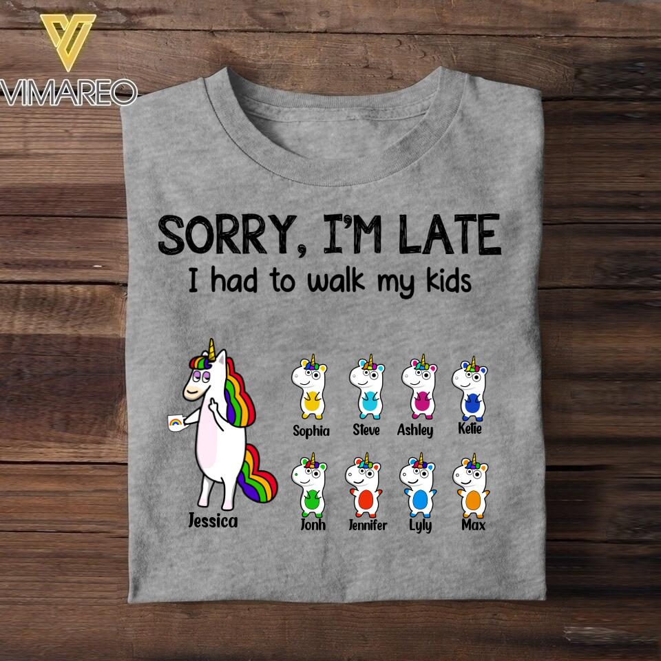 Personalized Sorry, I'm Late I Had To Walk My Kids Tshirt Printed 22JUL-DT14