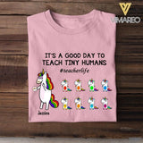 Personalized Unicorn It's A Good Day To Teach Tiny Human Tshirt Printed NQHC2106