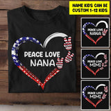 Personalized Peace Love Grandma Nana Kid Name Tshirt Printed QTHY2106