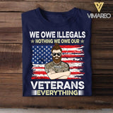 Personalized We Owe illegals Nothing We Owe Our US Veterans Tshirt Printed QTDT2906