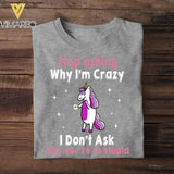 Personalized Stop Asking Why I'm Crazy Unicorn Tshirt Printed QTHY0507
