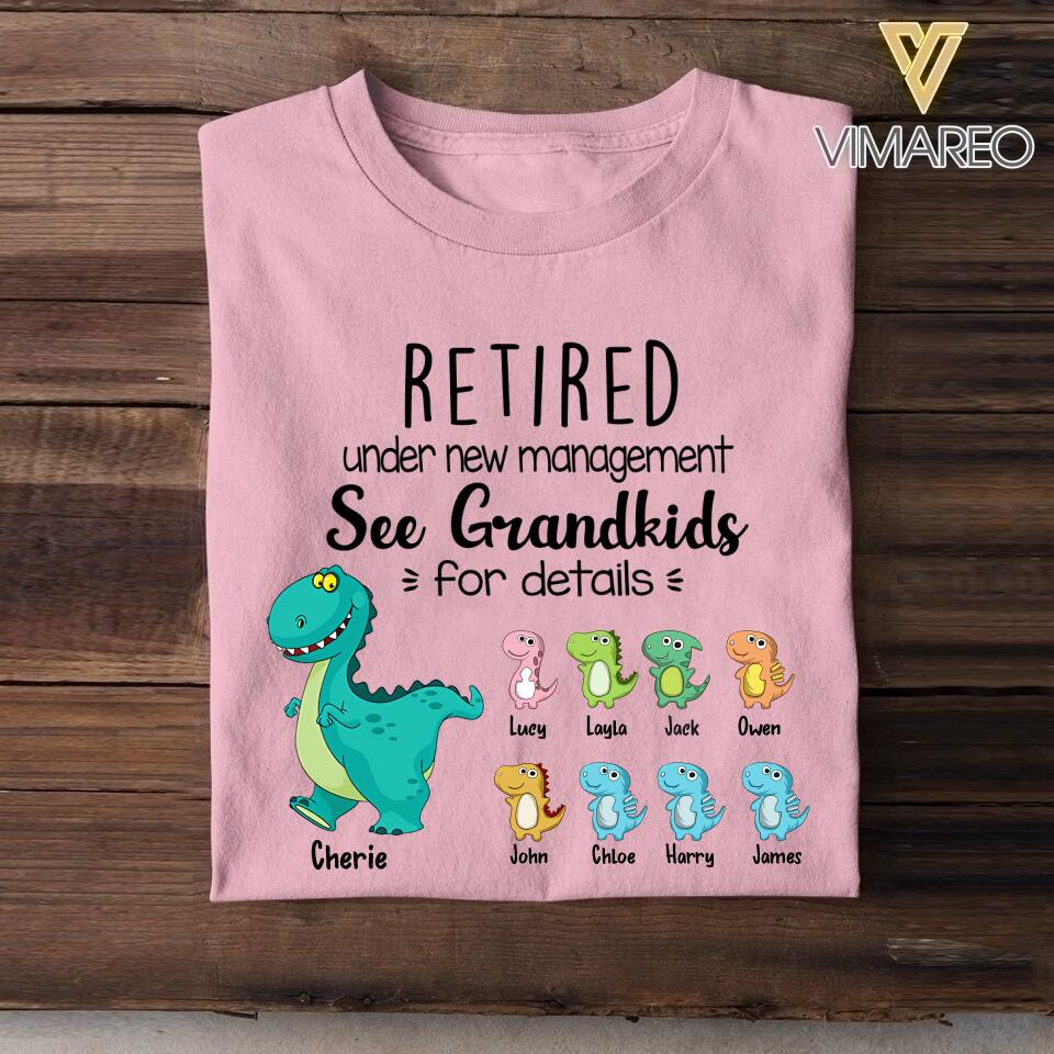Personalized Retired Under New Management See Grandkids Tshirt Printed QTHC1307