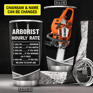 Personalized Arborist Hourly Rate Tumbler Printed 22JUY-HY16