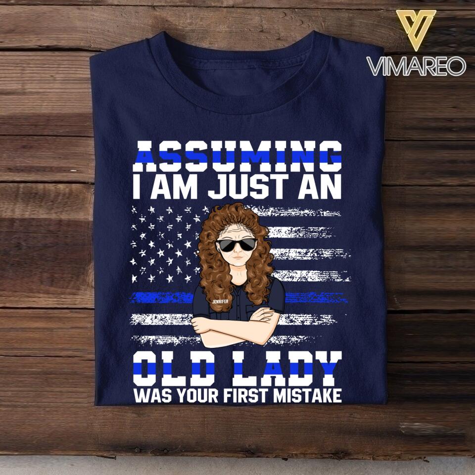 Personalized Assuming I Am Just An Old Lady US Police Tshirt Printed QTDT1907