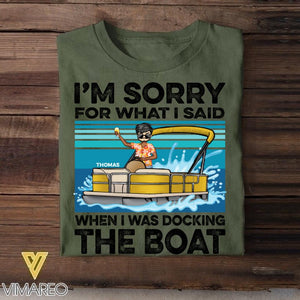 Personalized Pontoon Captain Sorry For What I Said When I Was Docking The Boat - When I Was Docking The Boat Tshirt Printed 22JUY-DT22