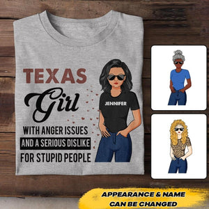 Personalized Texas Girl With Anger Issues And A Serious Dislike For Stupid People Tshirt Printed 22JUY-HC25