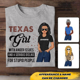 Personalized Texas Girl With Anger Issues And A Serious Dislike For Stupid People Tshirt Printed 22JUY-HC25