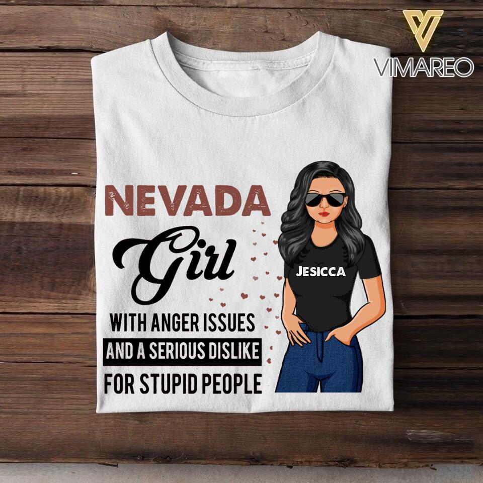 Personalized Nevada Girl With Anger Issues And A Serious Dislike For Stupid People Tshirt Printed 22JUY-HC25