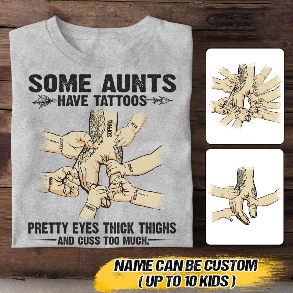 Personalized Some Aunts Have Tattoos Kid Name Tshirt QTVQ2907