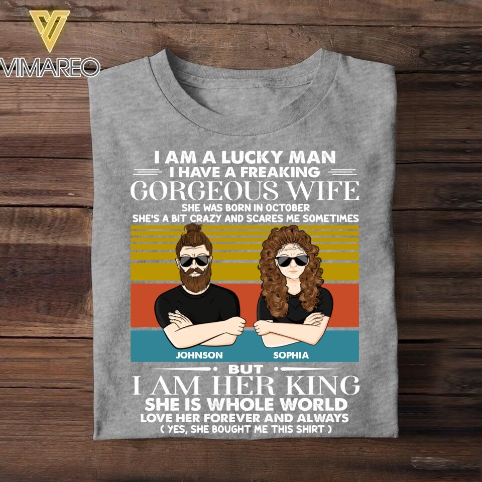 Personalized I Am A Lucky Man I Have An October Gorgeous Wife  Tshirt Printed QTHY0108